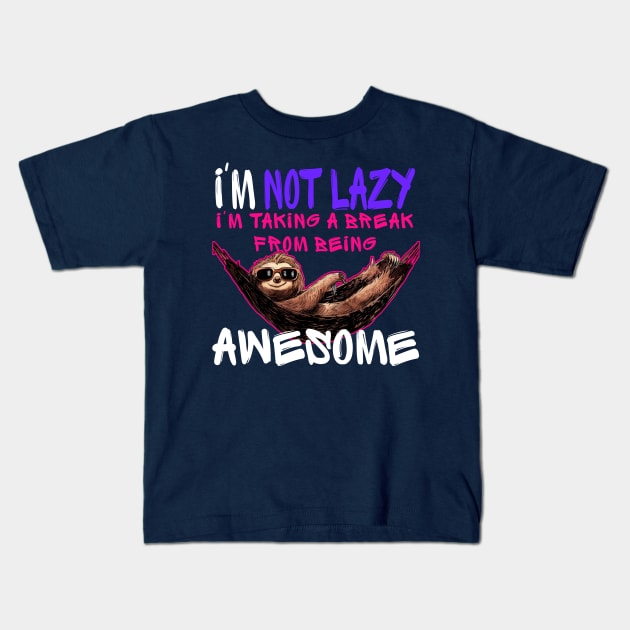 Funny sloth - I'm not lazy Kids T-Shirt by Qrstore